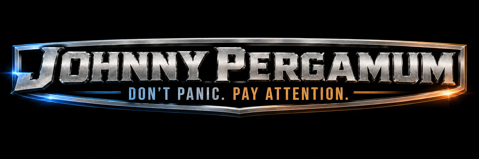 Johnny Pergamum — Don't panic. Pay attention.